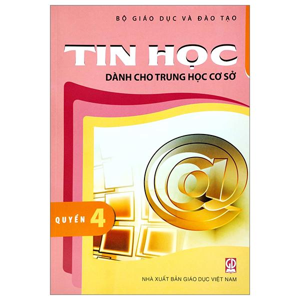 Tin Học Dành Cho Trung Học Cơ Sở - Quyển 4 (2023)