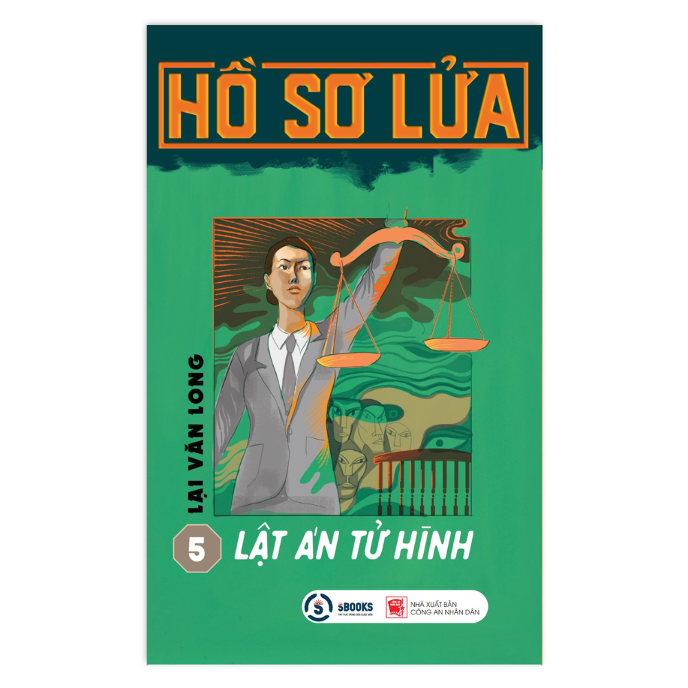 Lật Án Tử Hình - Lại Văn Long - Bộ Hồ Sơ Lửa