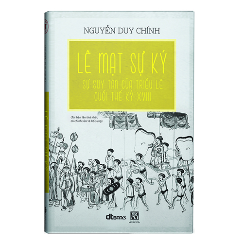 Lê Mạt Sự Ký: Sự Suy Tàn Của Triều Lê Cuối Thế Kỷ XVIII (Bìa Cứng) - Tái Bản 2020