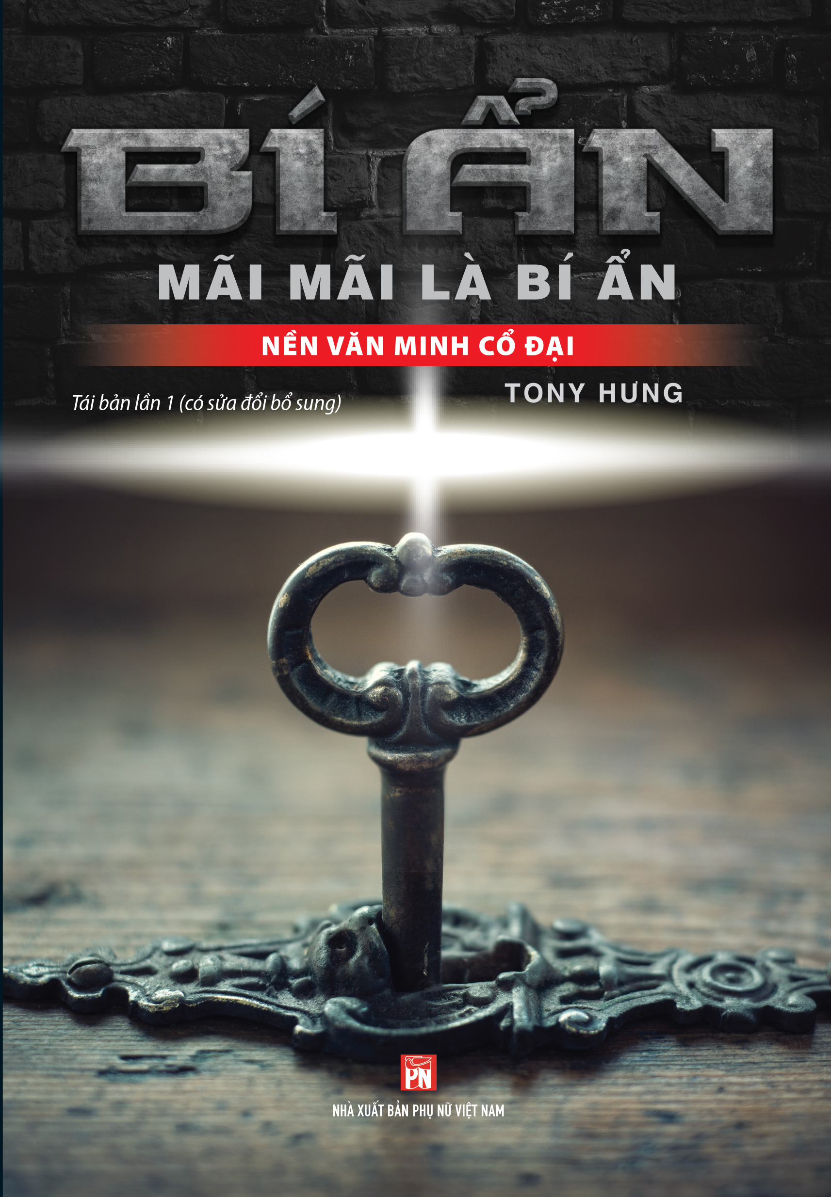 Nền Văn Minh Cổ Đại - Bí Ẩn Mãi Mãi Là Bí Ẩn ( Tái Bản )