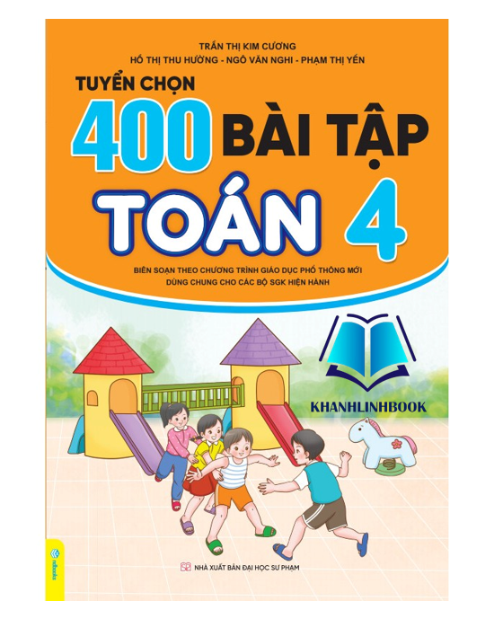 Sách - Tuyển Chọn 400 Bài Tập Toán 4 - Biên soạn theo chương trình GDPT mới