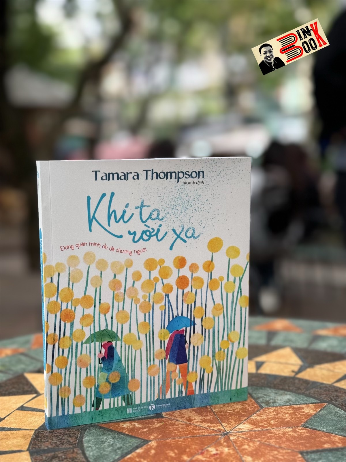 KHI TA RỜI XA - Tamara Thompson – Hà Anh dịch – ThaiHa Books – NXB Hà Nội