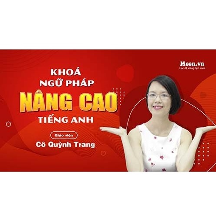 Khoá Học Ngữ Pháp Tiếng Anh Nâng Cao Cô Trang (1 tháng)