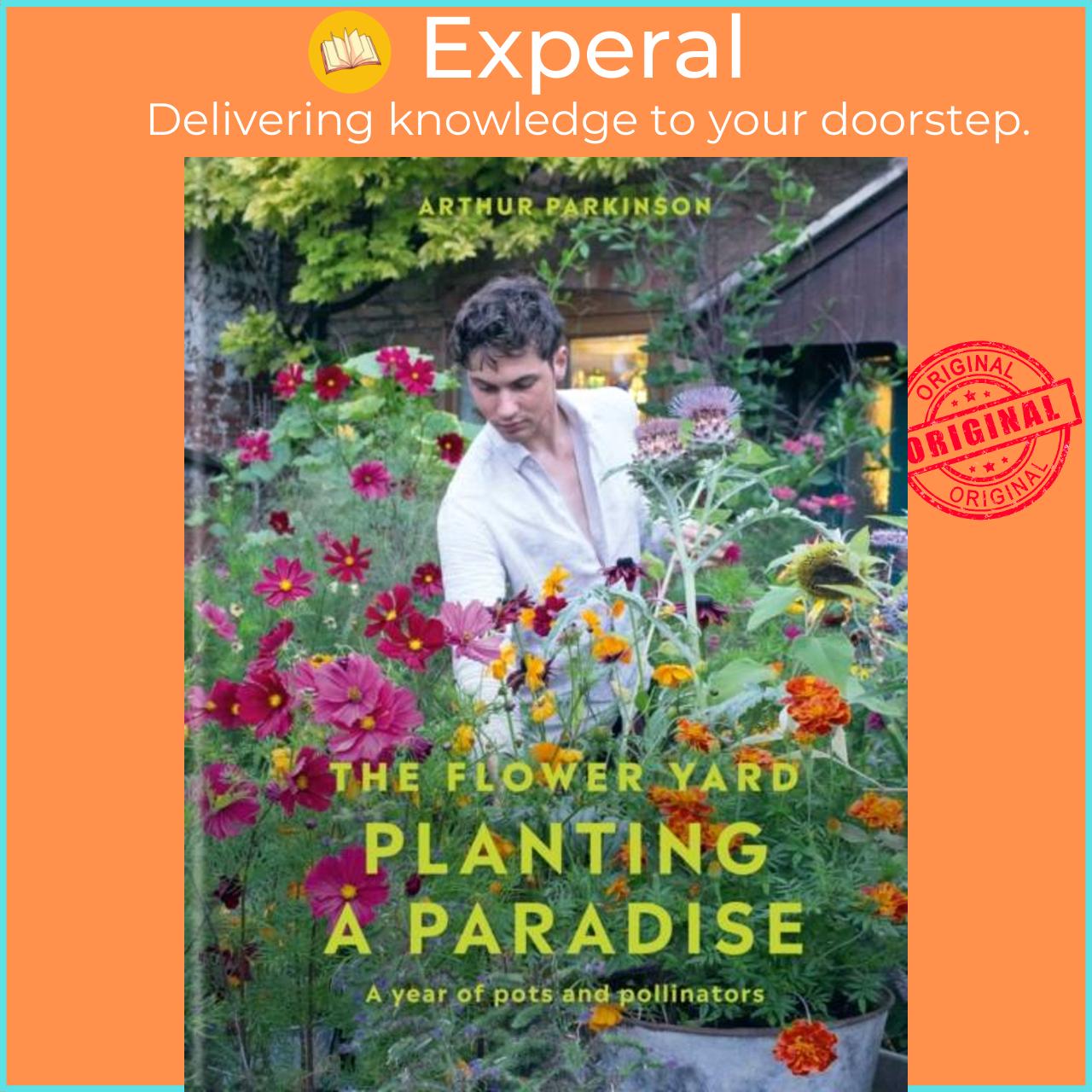 Sách - Planting a Paradise - A year of pots and pollinators - THE SUNDAY TIM by Arthur Parkinson (UK edition, hardcover)