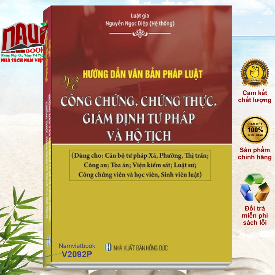 Hướng Dẫn Văn Bản Pháp Luật Về Công Chứng, Chứng Thực, Giám Định Tư Pháp Và Hộ Tịch - Luật Gia Nguyễn Ngọc Điệp V2092P