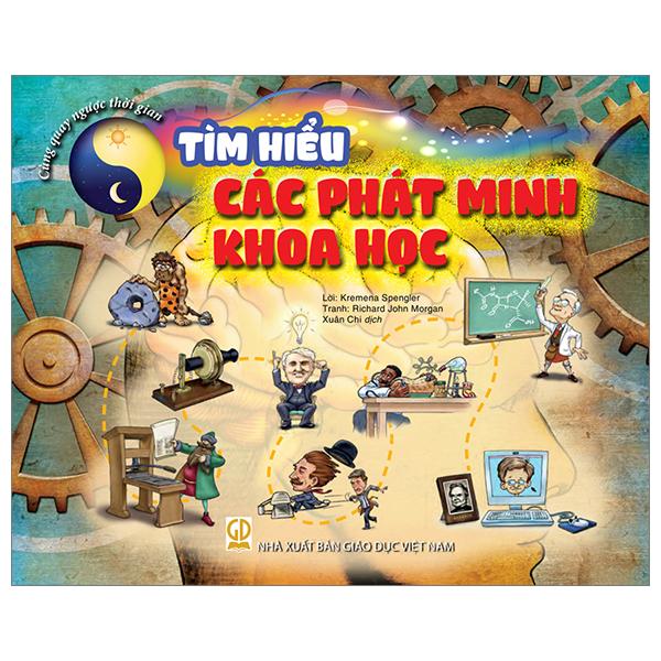Cùng Quay Ngược Thời Gian - Tìm Hiểu Các Phát Minh Khoa Học