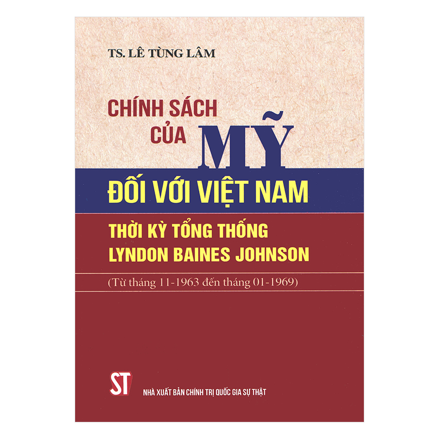 Chính Sách Của Mỹ Đối Với Việt Nam Thời Kỳ Tổng Thống Lyndon Baines Johnson