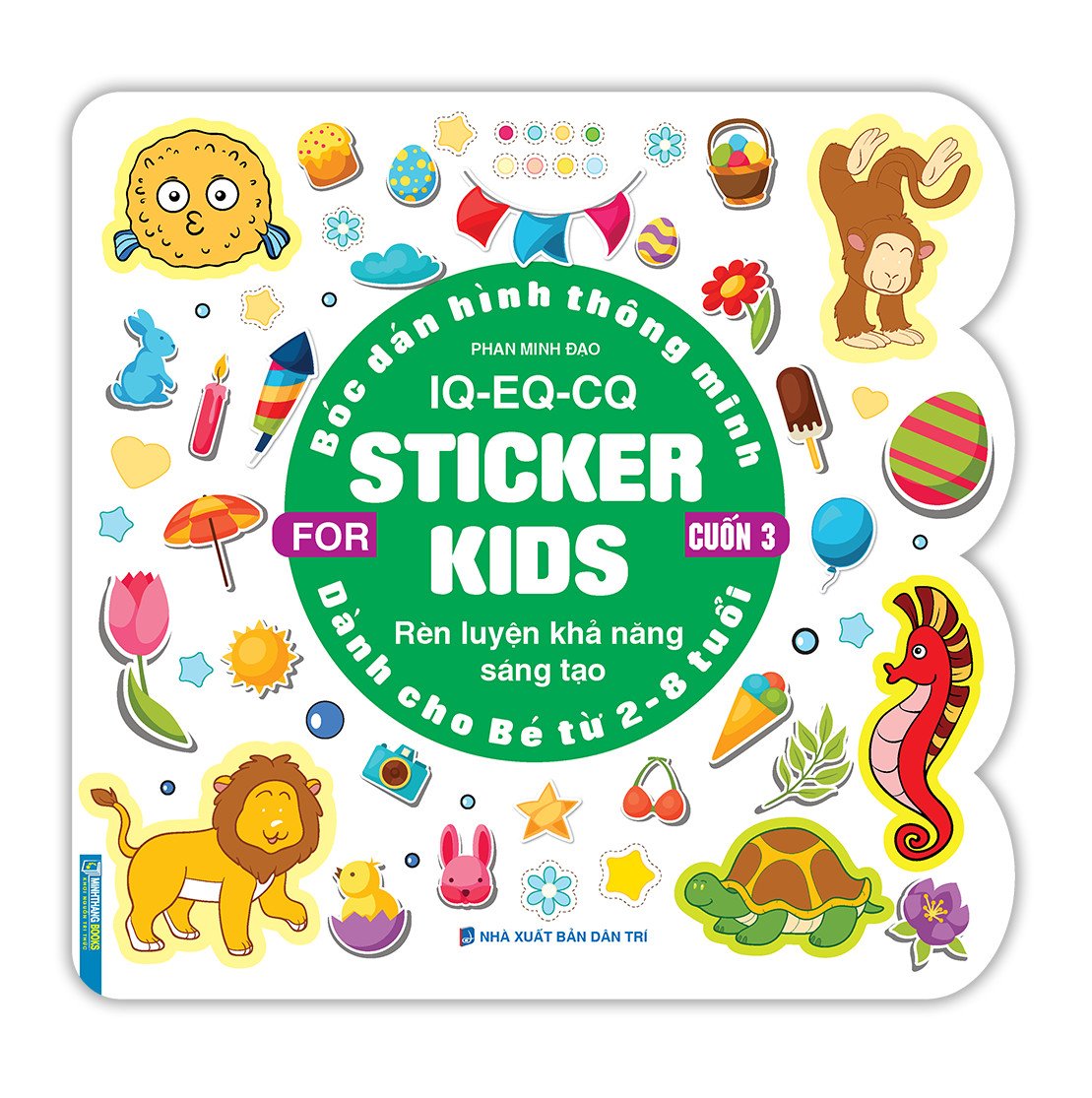 Bóc dán hình thông minh IQ - EQ - CQ - Sticker for kids cuốn 3