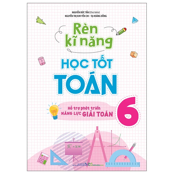 Sách Rèn Kĩ Năng Học Tốt Toán 6 Tái Bản
