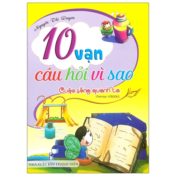 10 Vạn Câu Hỏi Vì Sao - Cuộc Sống Quanh Ta