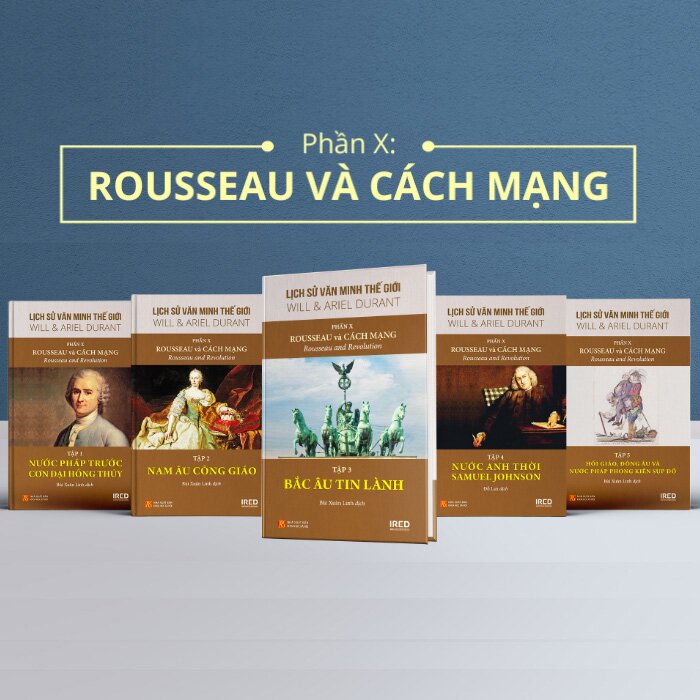 Lịch Sử Văn Minh Thế Giới - Phần X: Rousseau và Cách Mạng