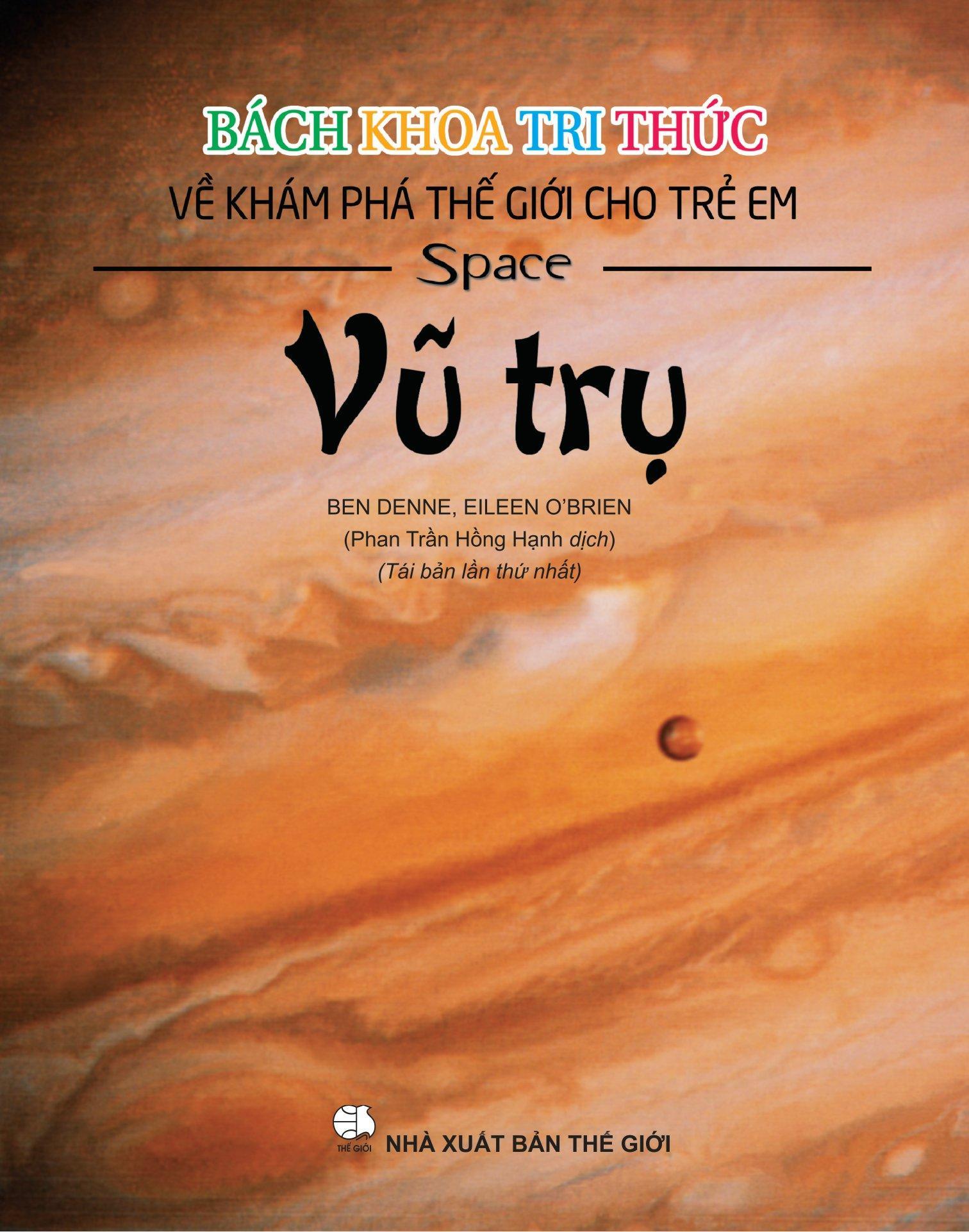 Sách Bách Khoa Tri Thức Về Khám Phá Thế Giới Cho Trẻ Em - Vũ Trụ (Bìa Mềm - Tái Bản 2018)