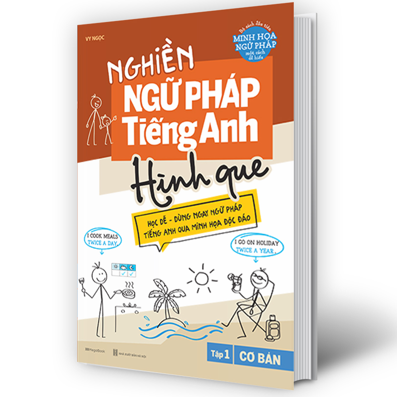 Nghiền Ngữ Pháp Tiếng Anh Hình Que - Tập 1: Cơ Bản