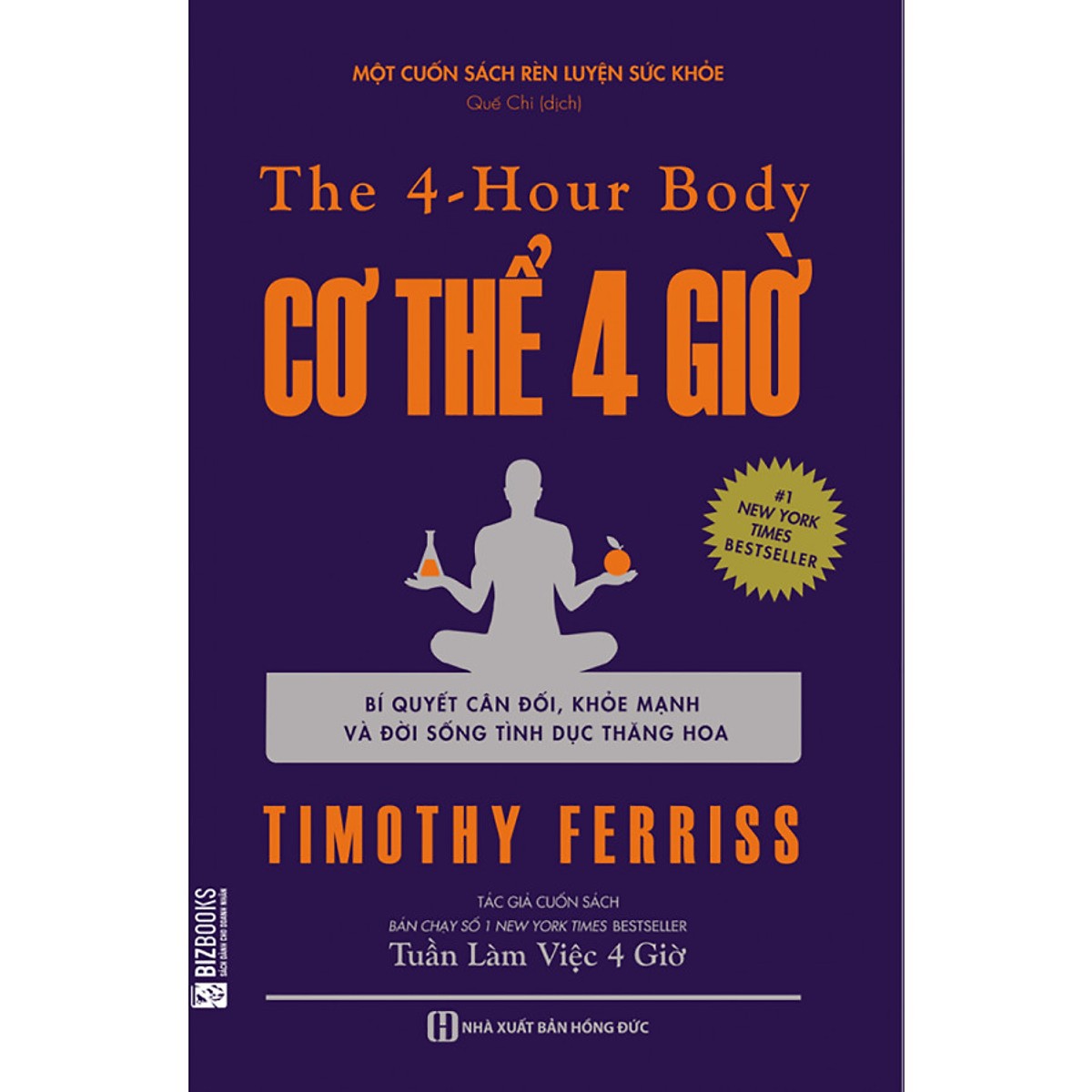 Cơ Thể 4 Giờ - The 4 Hour Body (Tặng kèm Booksmark)