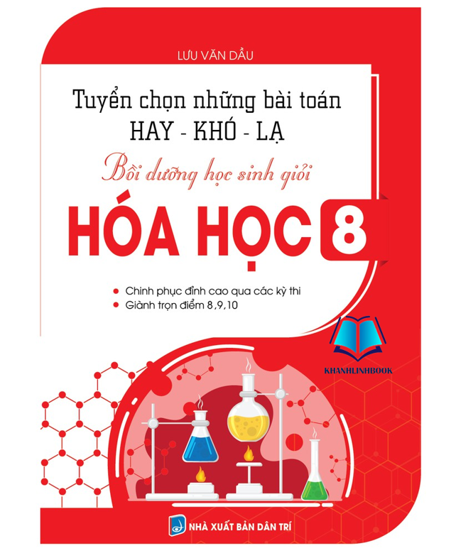 Hình ảnh Sách - Tuyển Chọn Những Bài Toán Hay - Khó - Lạ, Bồi Dưỡng Học Sinh Giỏi Hóa Học 8 (KV)