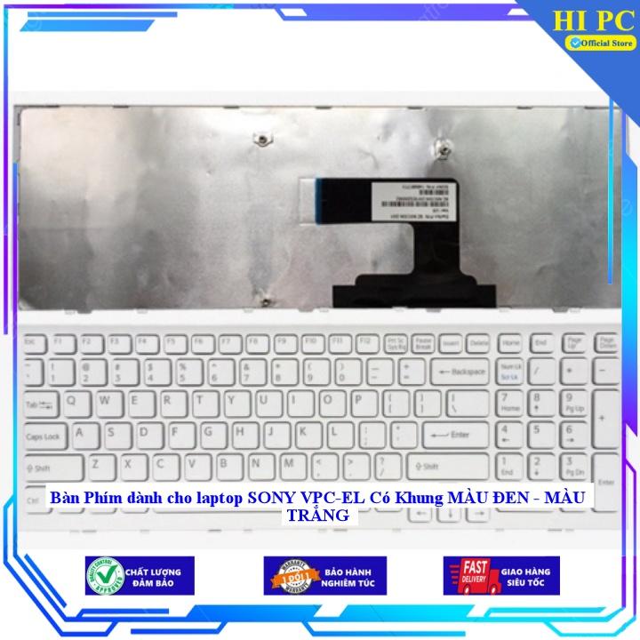 Bàn Phím dành cho laptop SONY VPC-EL Có Khung MÀU ĐEN - MÀU TRẮNG - Hàng Nhập Khẩu