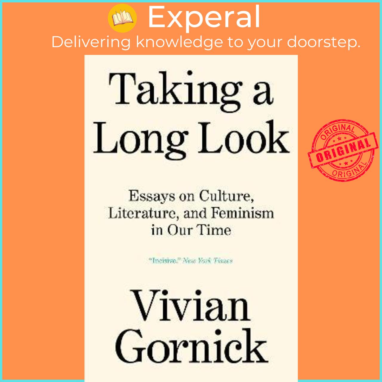 Sách - Taking A Long Look : Essays on Culture, Literature, and Feminism in Our by Vivian Gornick