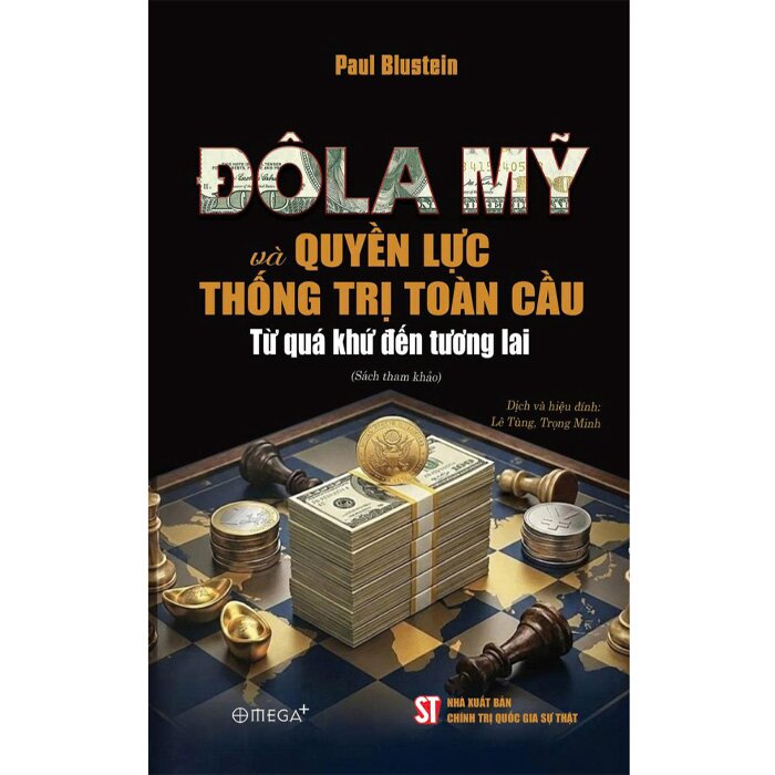 Đô La Mỹ Và Quyền Lực Thống Trị Toàn Cầu - Từ Quá Khứ Đến Tương Lai