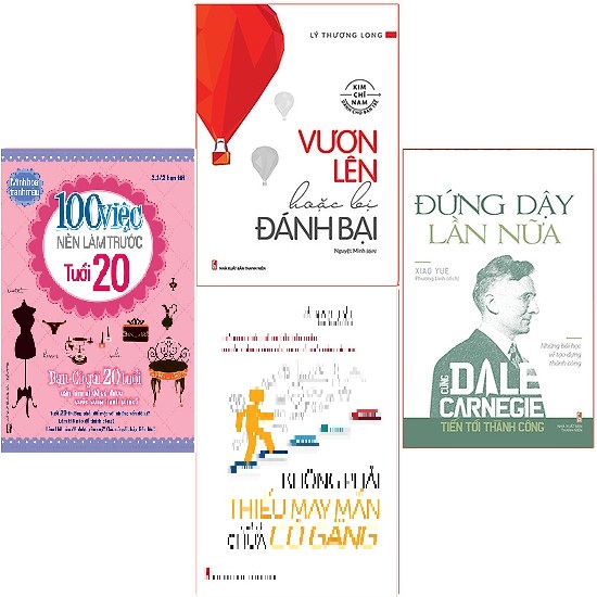 Combo Không Phải Thiếu May Mắn Chỉ Là Chưa Cố Gắng + Vươn Lên Hoặc Bị Đánh Bại + Đứng Dậy Lần Nữa + 100 Việc Nên Làm Trước Tuổi 20