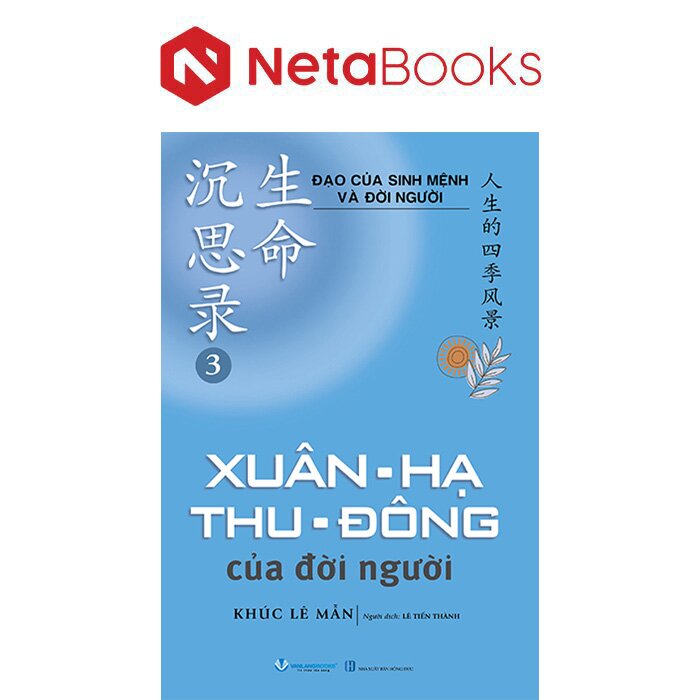 Đạo Của Sinh Mệnh Và Đời Người - Tập 3 - Xuân-Hạ-Thu-Đông Của Đời Người