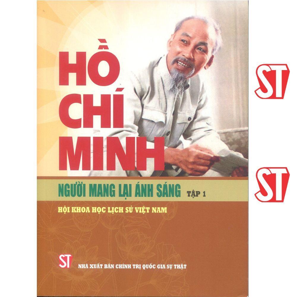 Sách - Hồ Chí Minh - Người Mang Lại Ánh Sáng - Tập 1 - NXB Chính Trị Quốc Gia