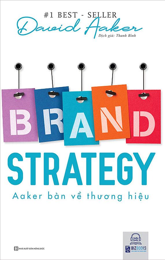 Brand Strategy - Aaker Bàn Về Thương Hiệu