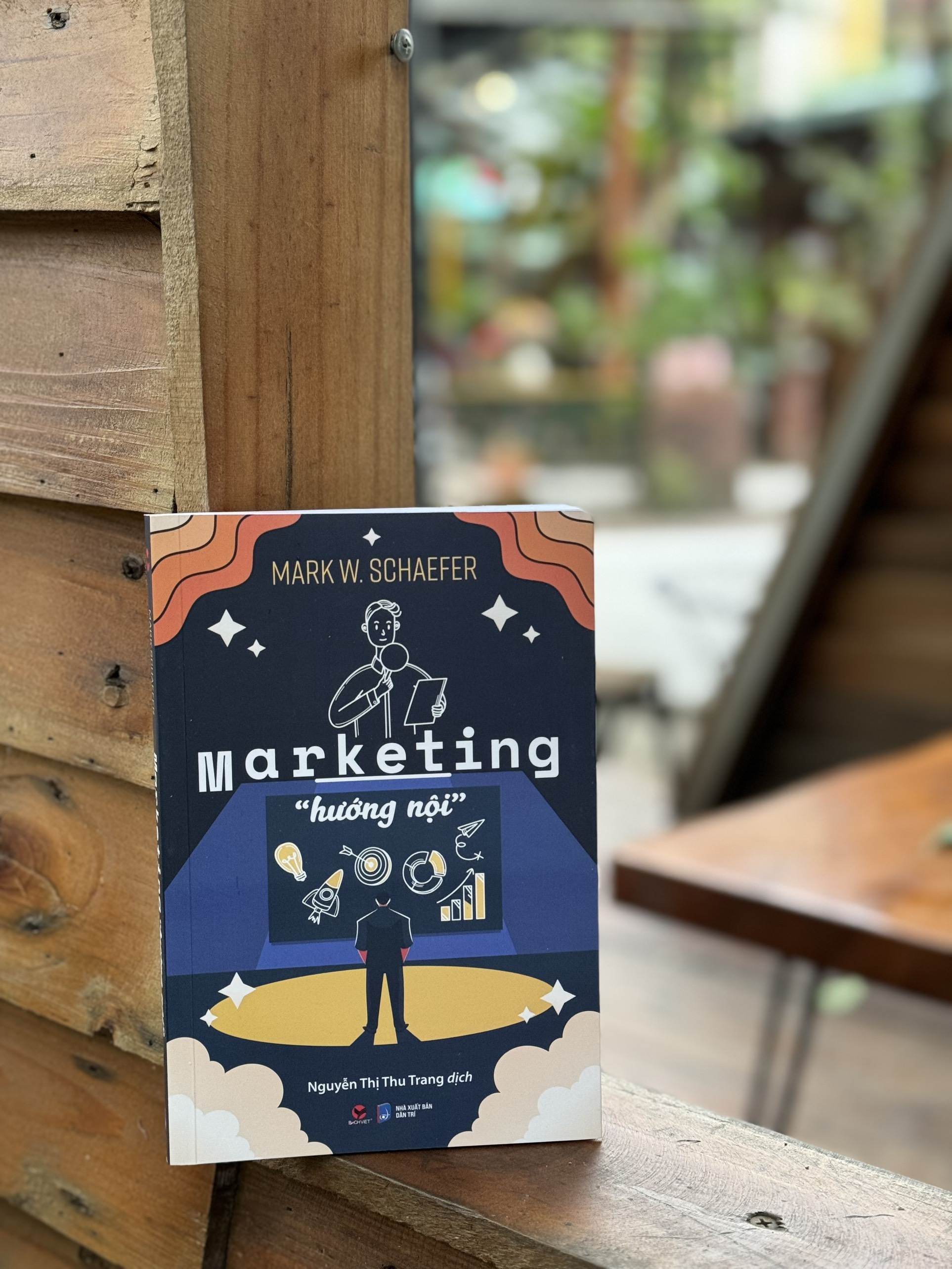 MARKETING HƯỚNG NỘI – Mark W. Schaefer – Nguyễn Thị Thu Trang dịch – Bách Việt – NXB Dân Trí