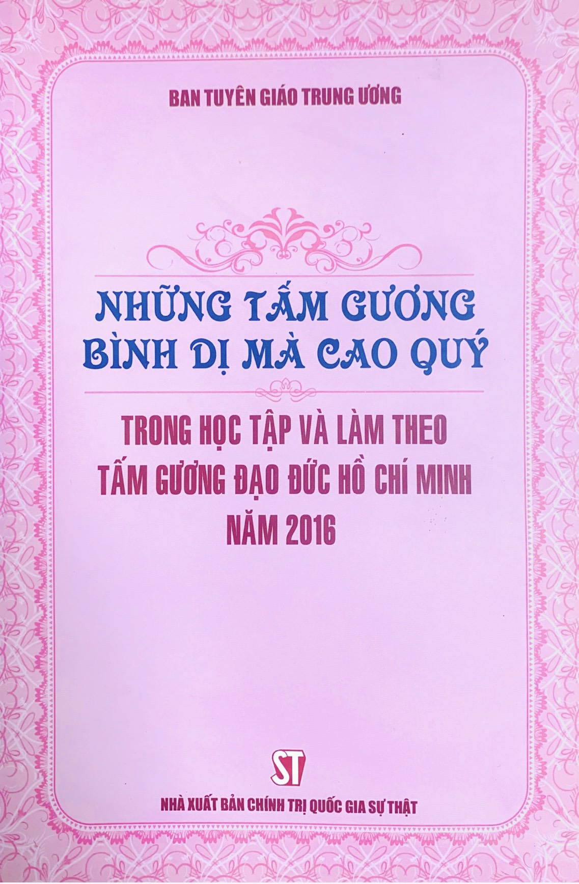 Những tấm gương bình dị mà cao quý trong học tập và làm theo tấm gương đạo đức Hồ Chí Minh năm 2016