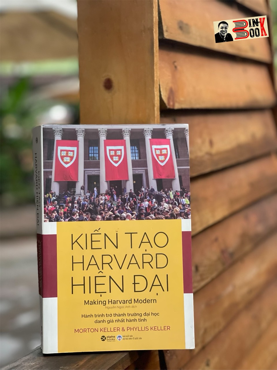 KIẾN TẠO HARVARD HIỆN ĐẠI– Morton Keller, Phyllis Keller – Nguyễn Ngọc Anh dịch - Alphabook - NXB Đại Học Kinh Tế Quốc Dân