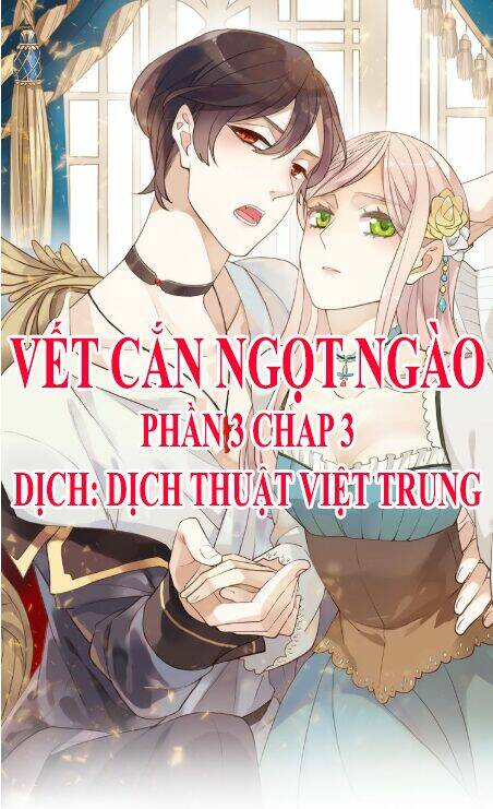 Vết Cắn Ngọt Ngào 3 Chapter 003 - Trang 0