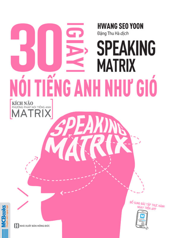 Speaking Matrix – 30 giây nói tiếng Anh như gió