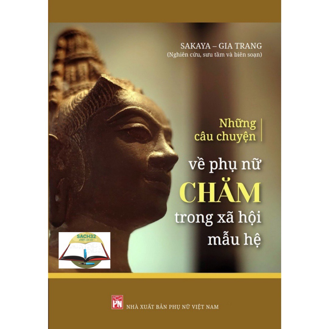 Những Câu Chuyện Về Phụ Nữ Chăm Trong Xã Hội Mẫu Hệ - Sakaya