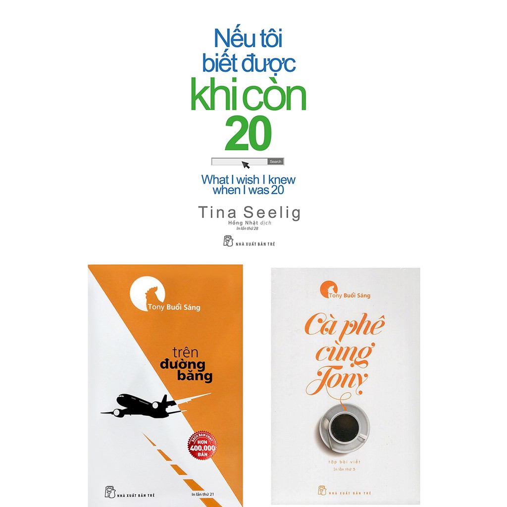 Combo 3 Cuốn Cà Phê Cùng Tony Tái Bản 2017, Tony Buổi Sáng – Trên Đường Băng Tái Bản 2017, Nếu Tôi Biết Được Khi Còn 20 Tái Bản