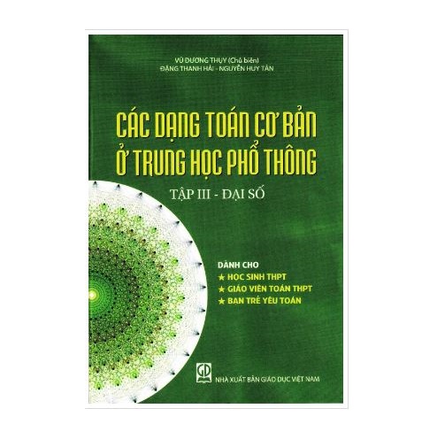 Các dạng toán cơ bản ở trung học phổ thông, tập 3 - Đại số