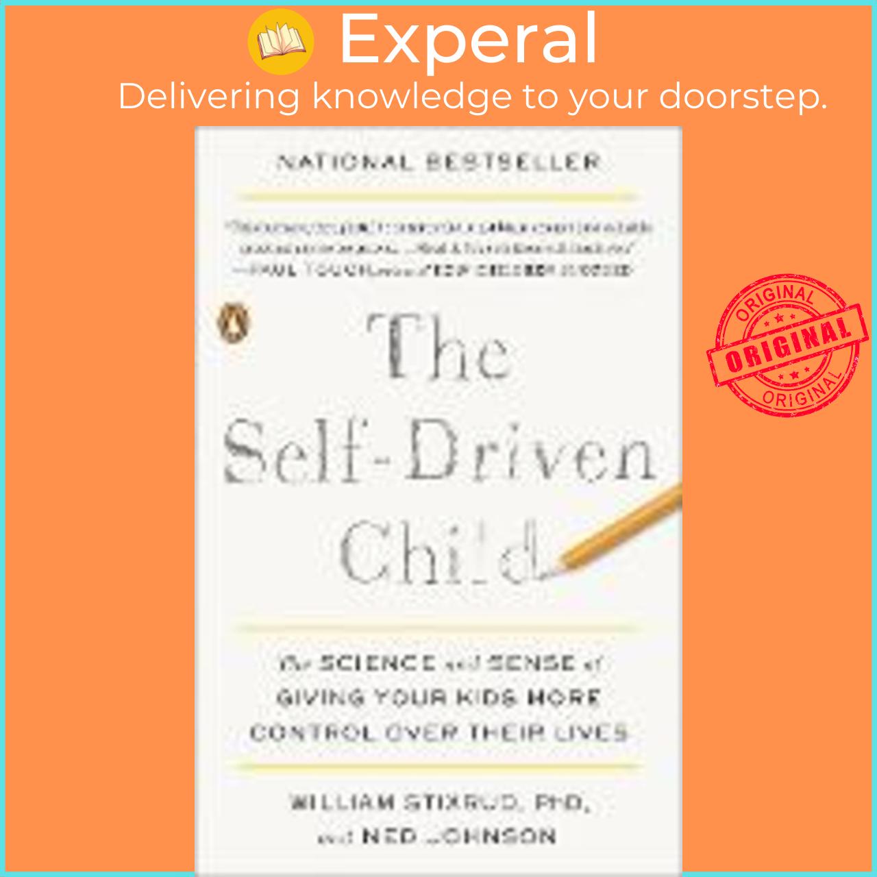 Sách - The Self-Driven Child : The Science and Sense of Giving Your Kids More by William Stixrud (US edition, paperback)