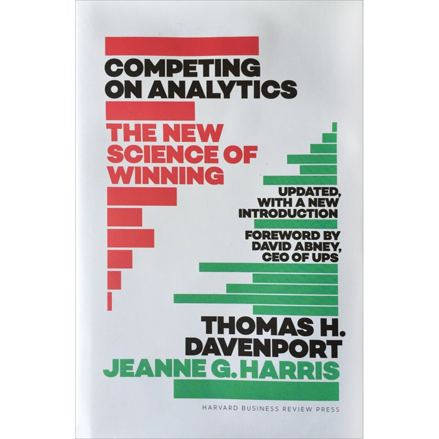 Competing on Analytics : The New Science of Winning (Updated With a New Introduction)