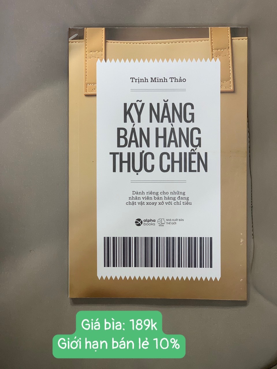 KỸ NĂNG BÁN HÀNG THỰC CHIẾN - Dành Riêng Cho Những Nhân Viên Bán Hàng Đang Chật Vật Xoay Xở Với Chỉ Tiêu - Trịnh Minh Thảo - (bìa mềm)