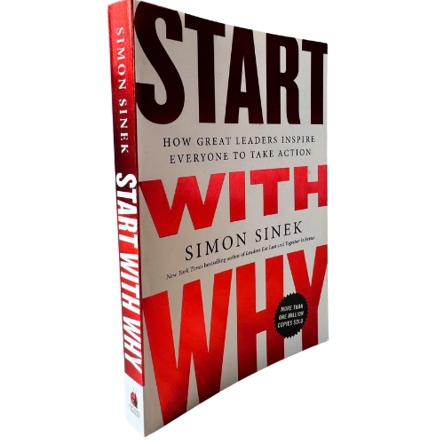 Start With Why – Bắt đầu với câu hỏi TẠI SAO | Simon Sinek | Bestseller toàn cầu