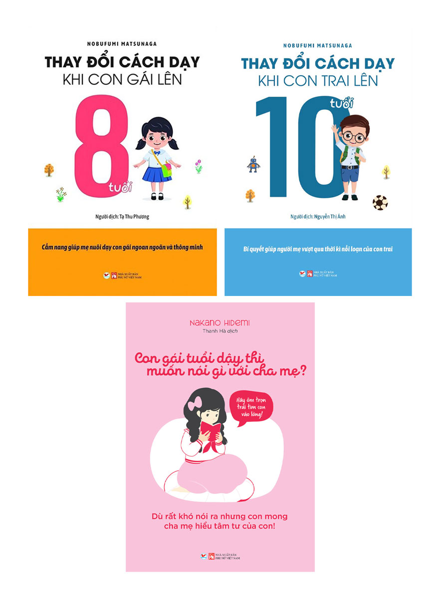 Combo Cùng Con Bước Vào Tuổi Dậy Thì: Con Gái Tuổi Dậy Thì Muốn Nói Gì Với Cha Mẹ + Thay Đổi Cách Dạy Khi Con Lên 8 Và 10 Tuổi