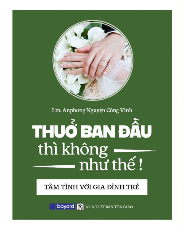 THUỞ BAN ĐẦU THÌ KHÔNG NHƯ THẾ: TÂM TÌNH VỚI GIA ĐÌNH TRẺ