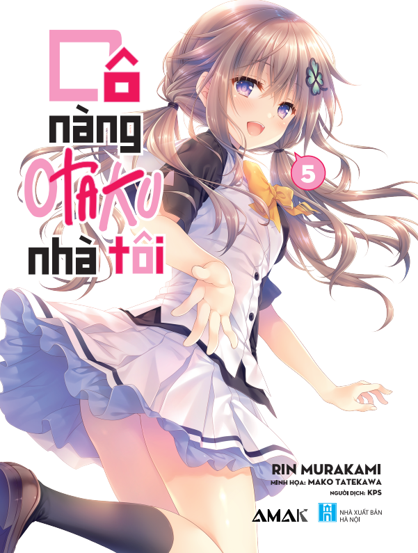 [Light Novel] Cô Nàng Otaku Nhà Tôi - Tập 5 - Amakbooks