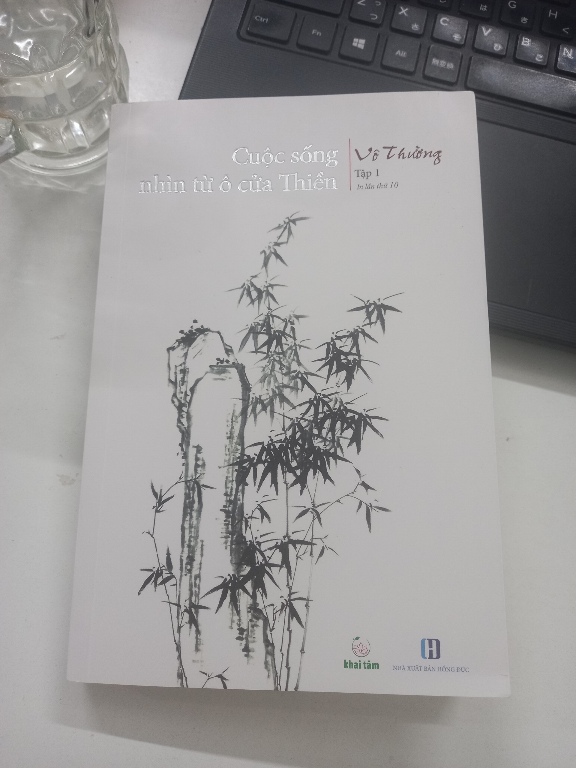 (Tập 1 - In lần thứ 10) Cuộc sống nhìn từ ô cửa Thiền - Tác giả Vô Thường - Khai Tâm