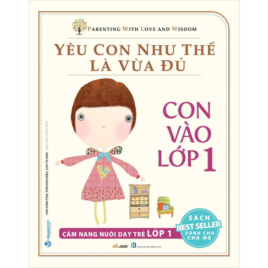 Yêu Con Như Thế Là Vừa Đủ: Con Vào Lớp 1 (Cẩm Nang Nuôi Dạy Trẻ Lớp 1)