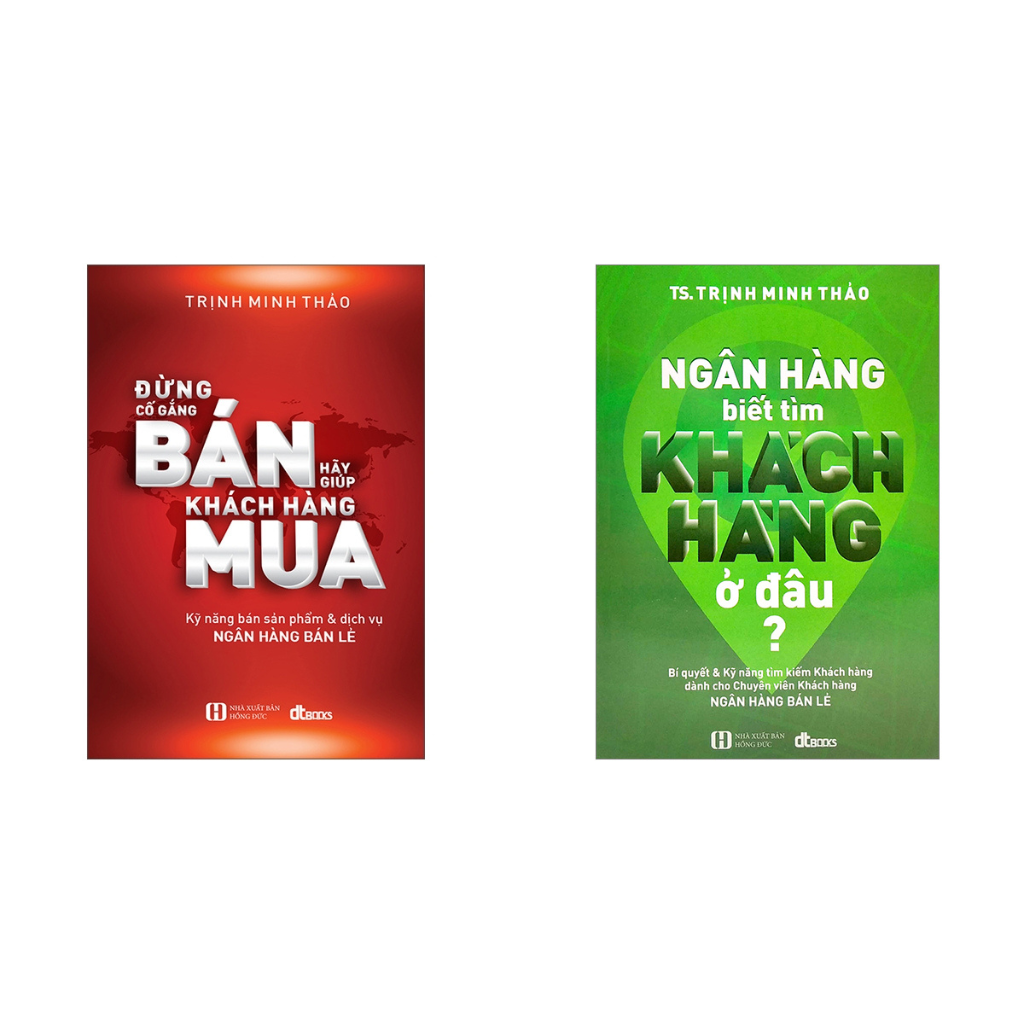 Combo Đừng Cố Gắng Bán - Hãy Giúp Khách Hàng Mua + Ngân Hàng Biết Tìm Khách Hàng Ở Đâu