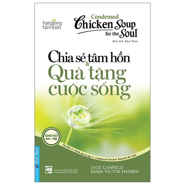 Chicken Soup For The Soul 1 - Chia Sẻ Tâm Hồn &amp; Quà Tặng Cuộc Sống (Tái Bản 2020)