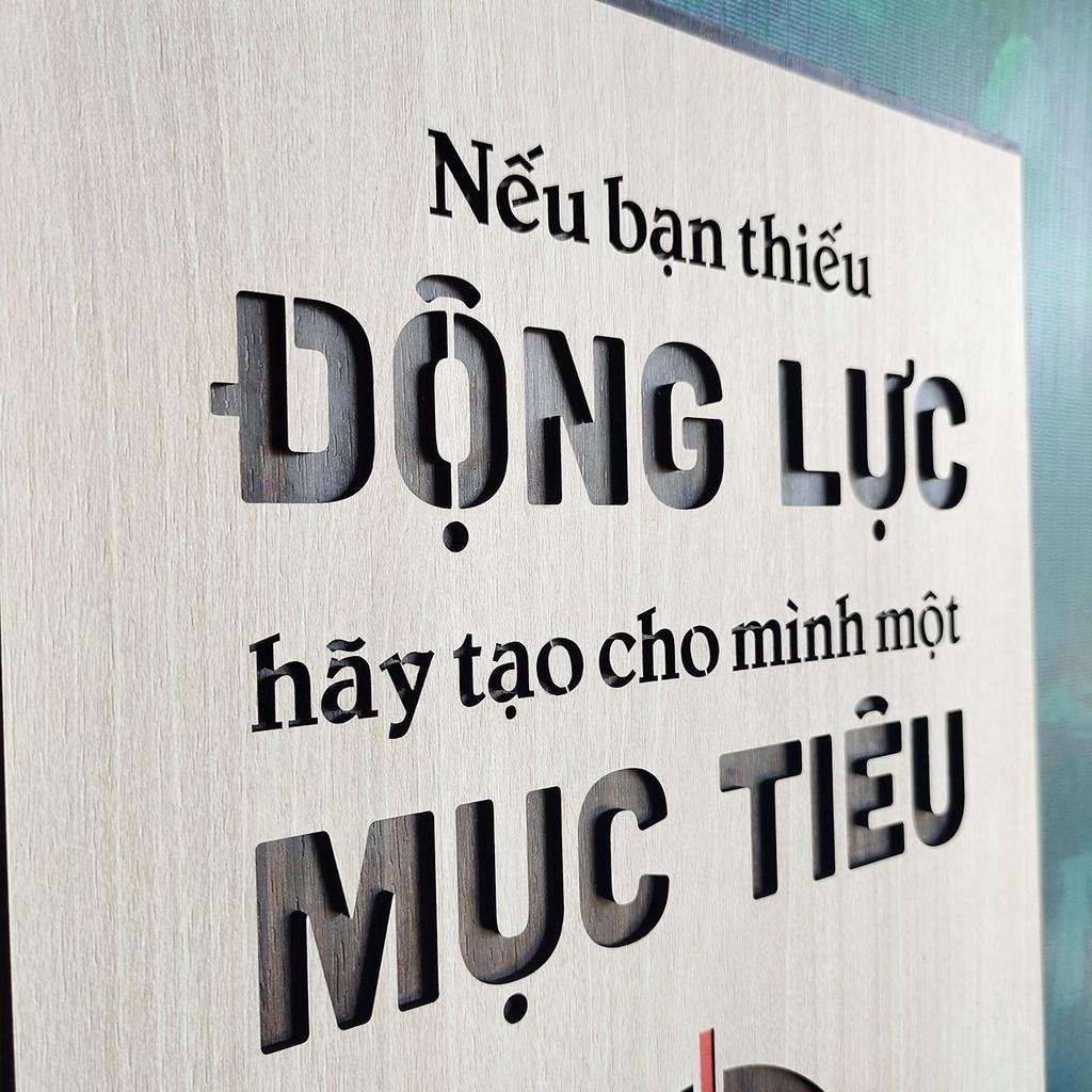 Tranh gỗ TBIG 099 - Nếu bạn thiếu động lực hãy tao cho mình một mục tiêu