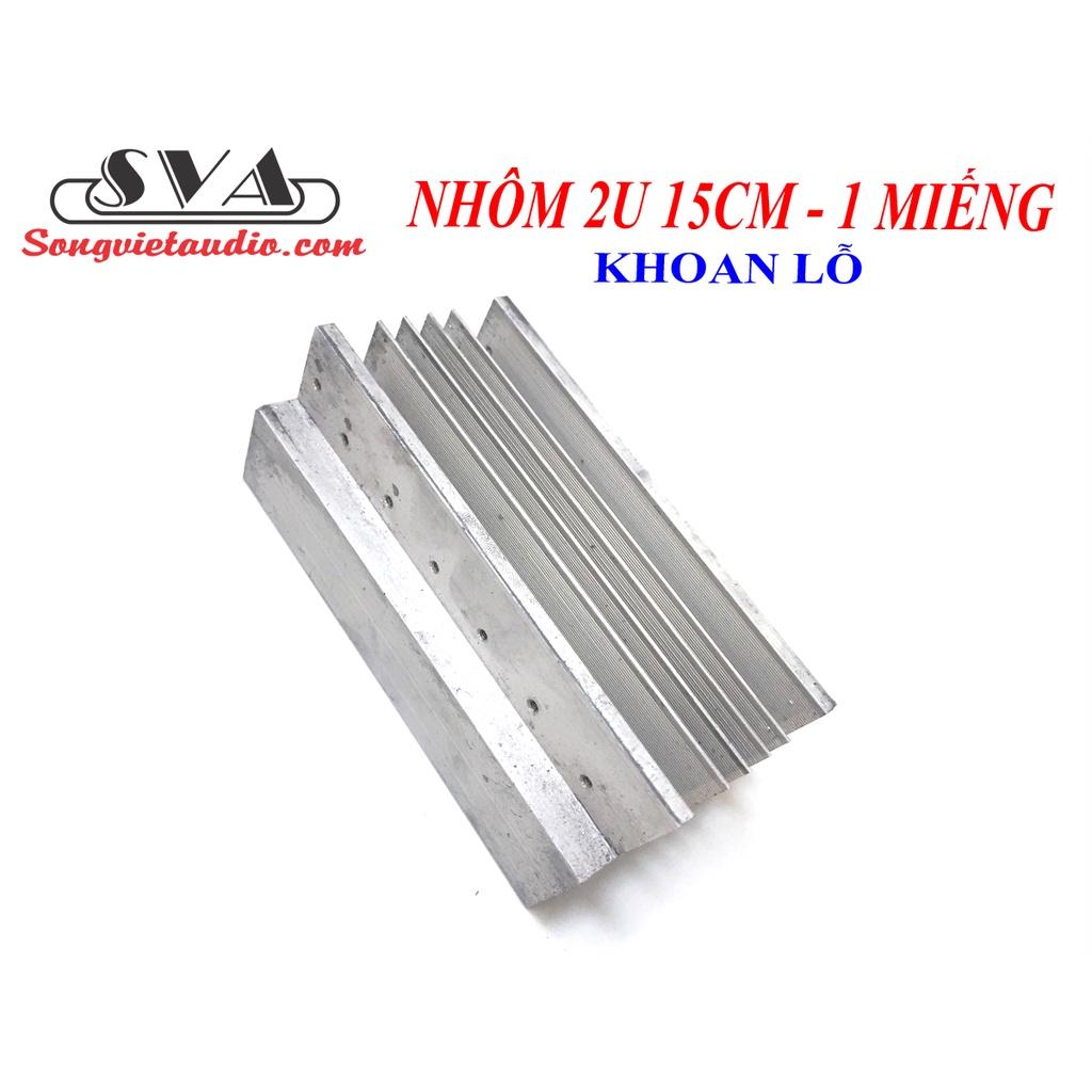 NHÔM TẢN NHIỆT 2U 15 CM