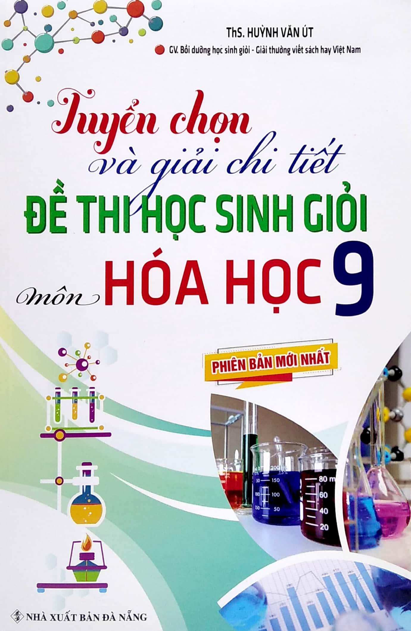 Tuyển Chọn Và Giải Chi Tiết Đề Thi Học Sinh Giỏi - Môn Hóa Học 9 (Phiên Bản Mới Nhất)