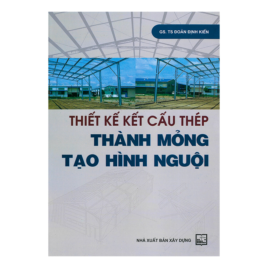 Thiết Kế Kết Cấu Thép Thành Mỏng Tạo Hình Nguội