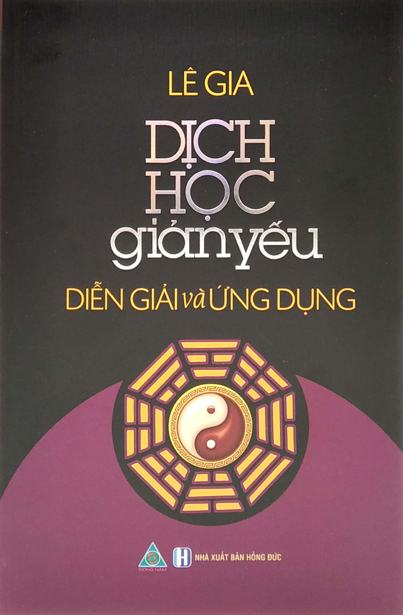 Dịch Học Giản Yếu - Diễn Giải Và Ứng Dụng _ĐN